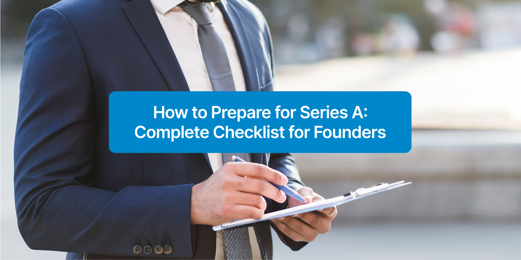 How to Prepare for Series A: Complete Checklist for Founders