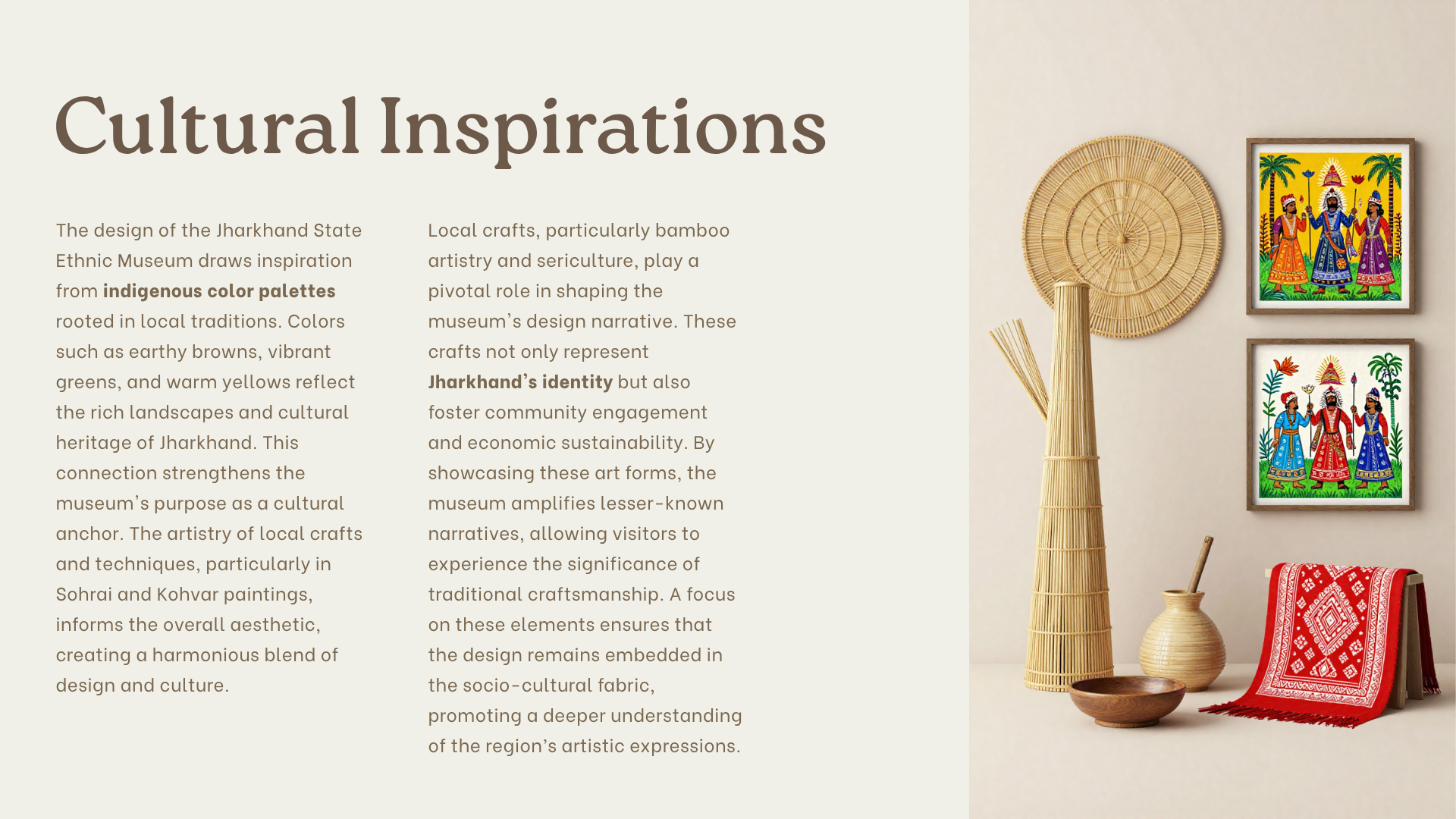 Bamboo craft, framed folk paintings and woven textiles informing the cultural palette