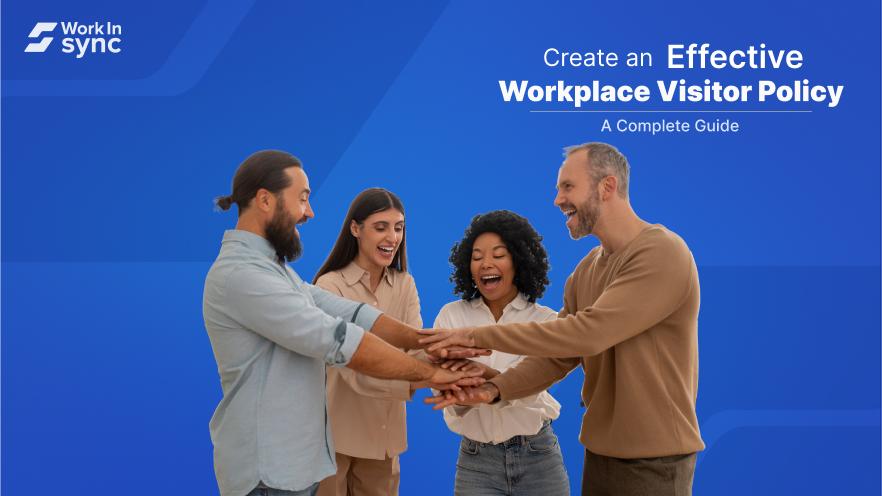 Create an Effective Workplace Visitor Policy: A Complete Guide