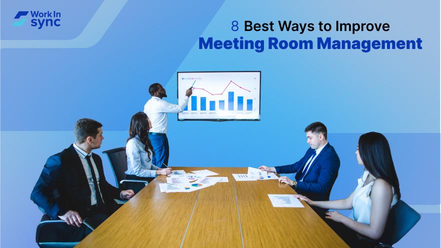 8 Best Ways to Improve Meeting Room Management