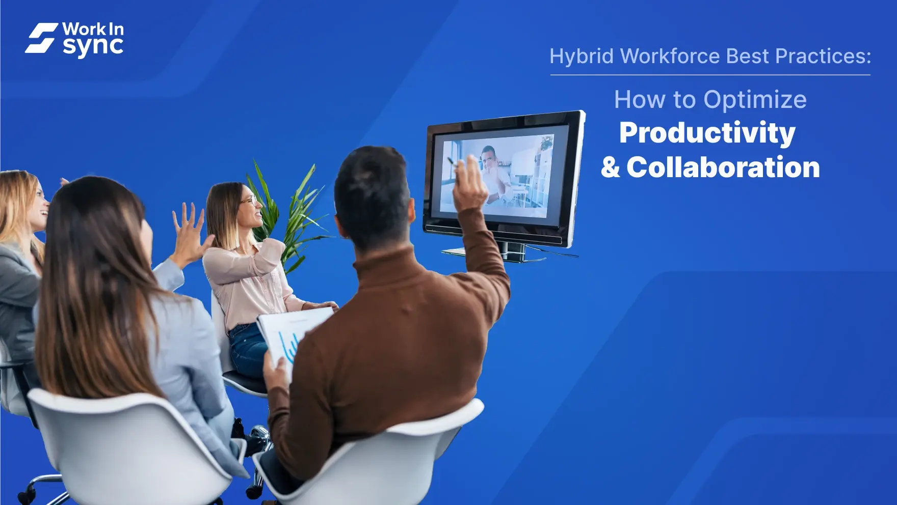 Hybrid Workforce Best Practices: How to Optimize Productivity & Collaboration