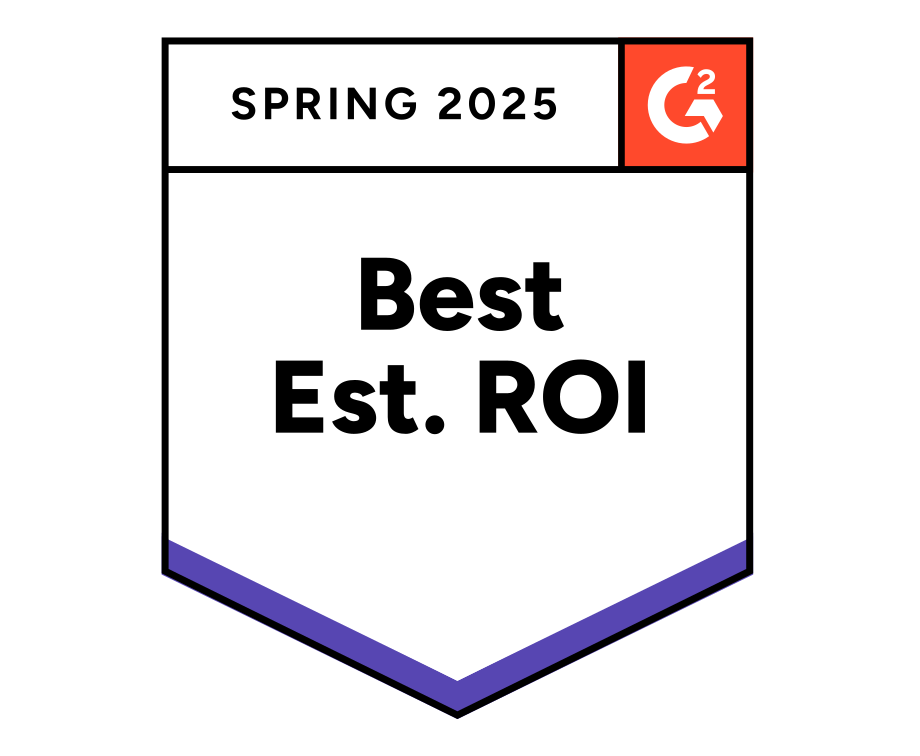 G2 Best Estimated ROI badge, Spring 2025