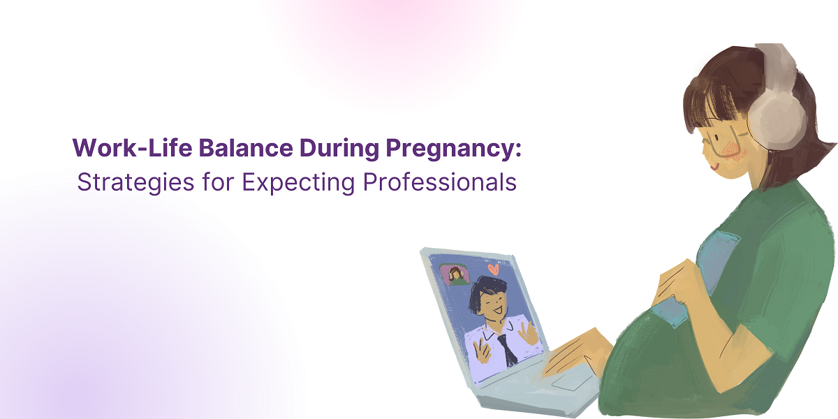 Maintaining Work-Life Balance During Pregnancy